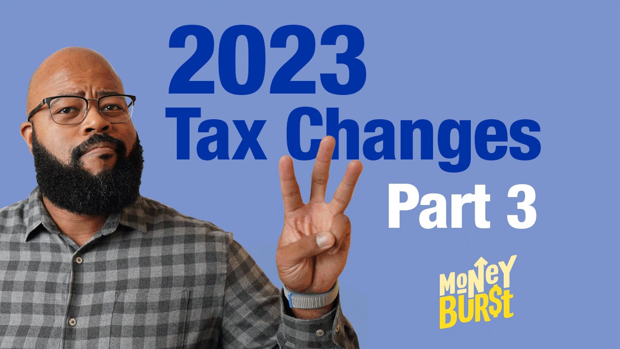 2023 Tax Changes Part 3