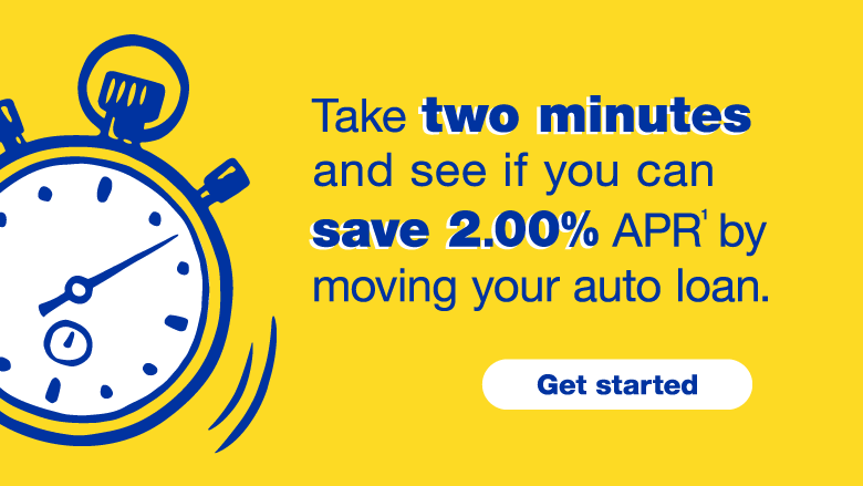 take 2 minutes and see if you can save 2% APR by moving your auto loan