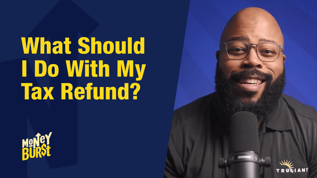 What should I do with my tax refund?