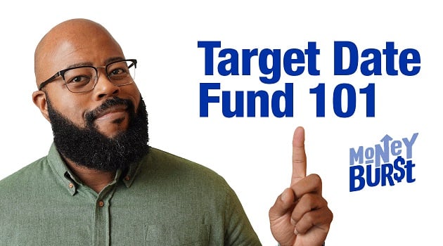 Target Date Fund 101