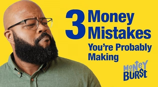 3 Money Mistakes You’re Probably Making